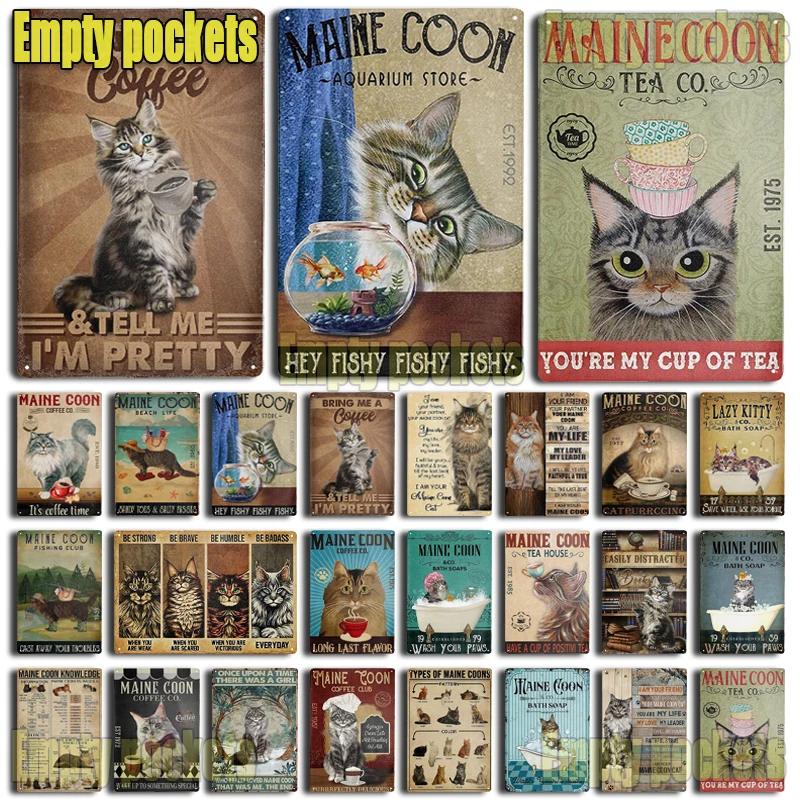 Милые плакаты с кошкой породы мейн-кун, металлическая жестяная табличка, настенная вывеска, настенная табличка для ванной комнаты, кофейни, фермерского дома, дома, кухни, спальни, настенное украшение