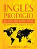 Книга Ingles Prodigio Esl-Ingles Como Segundo Idioma El Metodo Que Cambio Al Mundo