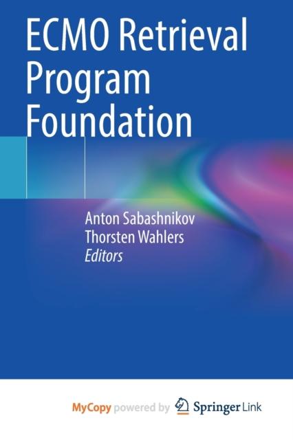The ECMO Retrieval Program Foundation Book