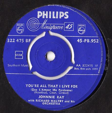 7inch Record JOHNNIE RAY, RICHARD MALTBY & HIS O - You're All That I Live For (Que L'A 45PB952 Philips 1959 UK Pop Used