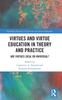 Книга Virtues and Virtue Education In Theory and Practice : Are Virtues Local or Universal?