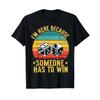 Im Here Someone Has To Win Funny Game Night Board Games T Shirt Vintage Homme Slightly Comfortable Unisex Versatile