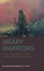 The Weary Warriors : Power, Knowledge, and the Invisible Wounds of Soldiers Book