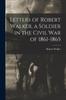Книга Letters of Robert Walker, a Soldier In the Civil War of 1861-1865