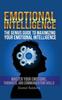 Книга Emotional Intelligence : The Genius Guide To Maximizing Your Emotional Intelligence