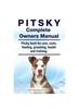 Книга Pitsky Complete Owners Manual. Pitsky Book for Care, Costs, Feeding, Grooming, Health and Training.
