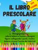 The Il Libro Prescolare : Gioco E Imparo: Colora Lettere E Numeri, Disegna Figure Collegando I Punti, Ricalca Lettere E Trova L'uscita Dai Labirinti : 5 Book