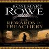 The Rewards of Treachery by Rosemary Rowe Hardback Book 9781448308330