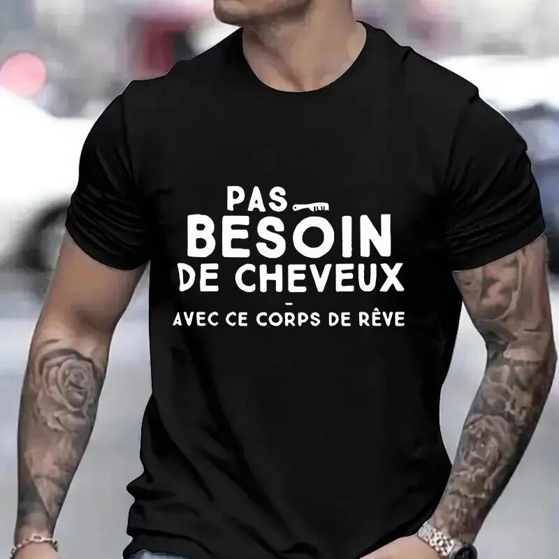 No Need for Hair with This Dream Body T Shirt for Unisex Funny French Humor Graphic Y2k Tops Father's Day Gift Summer Short Sleeve