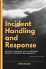 The Incident Handling and Response : A Holistic Approach for an Efficient Security Incident Management. Book