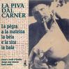 CD PIVA DAL CARNER - La Pegra Al Mateina La Bela E La Si 1298067352 New Tone Record 1995 Italy Music Others Used