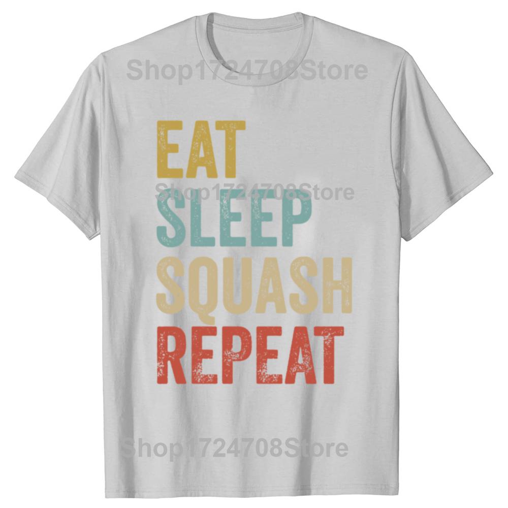 Смешные футболки с графикой Eat Sleep Squash Player Repeat Мужская Женская Мода Повседневная Футболка 100% Хлопок Свободная Футболка Оверсайз