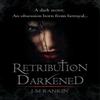 Retribution Darkened by J. M. Rankin Paperback Book 9781838071127