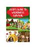 The A Kids Guide To Wilderness Survival : "The Little Wild Ones' Handbook To Wilderness Survival: Be Safe, Have Fun, and Connect with God's Creation Book