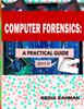 Книга Computer Forensics : A Practical Guide 2019: This Is Practical Guide To Enhace Your Skills In the Field of Computer Forensics and Cyber Security. : 1