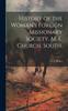 Книга History of the Woman's Foreign Missionary Society, M. E. Church, South,