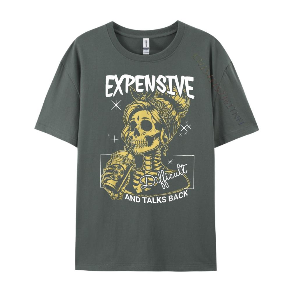 Expensive Difficult And Talks Back Skeleton Street Wear T Shirt SOFT Original Mens TShirts Tee Shirt Graphic