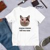 230 Gsm 100% Cotton Meow Meow Kill Me Now Polite Cat Meme Funny Cat Meme Shirt Ironic Shirt Weirdcore Clothing Oddly Specific Unhinged Cursed Cat Love