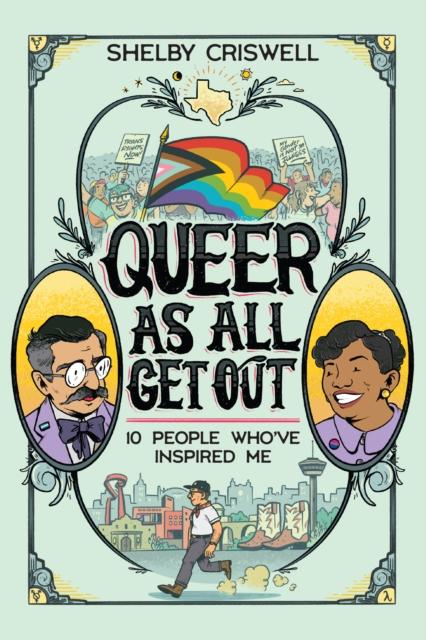 The Queer As All Get Out : 10 People Who've Inspired Me Book