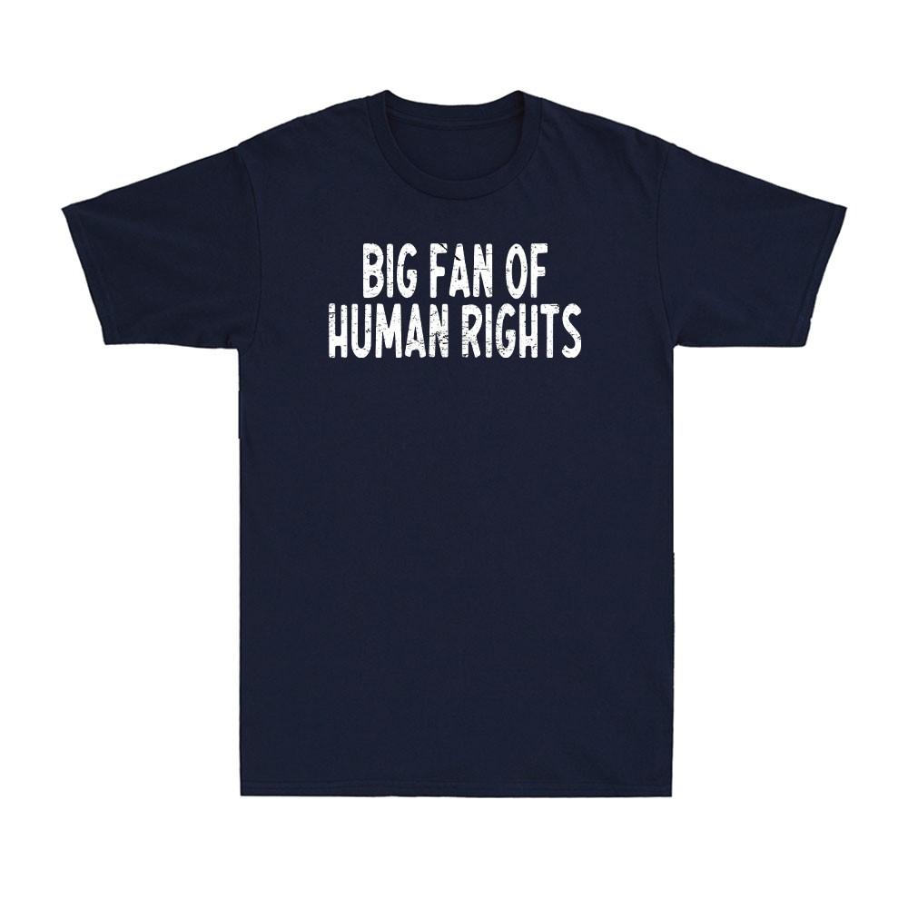 Big Fan of HuUnisex Rights Bold Equality Protest Feminists Quote Unisex TShirt