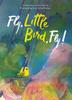 Книга Fly, Little Bird, Fly