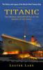 Книга Titanic : The History and Legacy of the World's Most Famous Ship (The Original News Reporting of the Sinking of the Titanic)