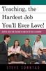 Книга Teaching, the Hardest Job You'll Ever Love : Helpful Ideas for Teachers In and Out of the Classroom