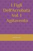Книга I Figli Dell'Acrobata Vol. I - Agitavento : 1