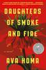The Daughters of Smoke and Fire: A Novel Book
