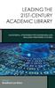 Книга Leading the 21st-Century Academic Library : Successful Strategies for Envisioning and Realizing Preferred Futures