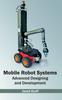 Книга Mobile Robot Systems: Advanced Designing and Development