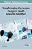 The Transformative Curriculum Design In Health Sciences Education Book