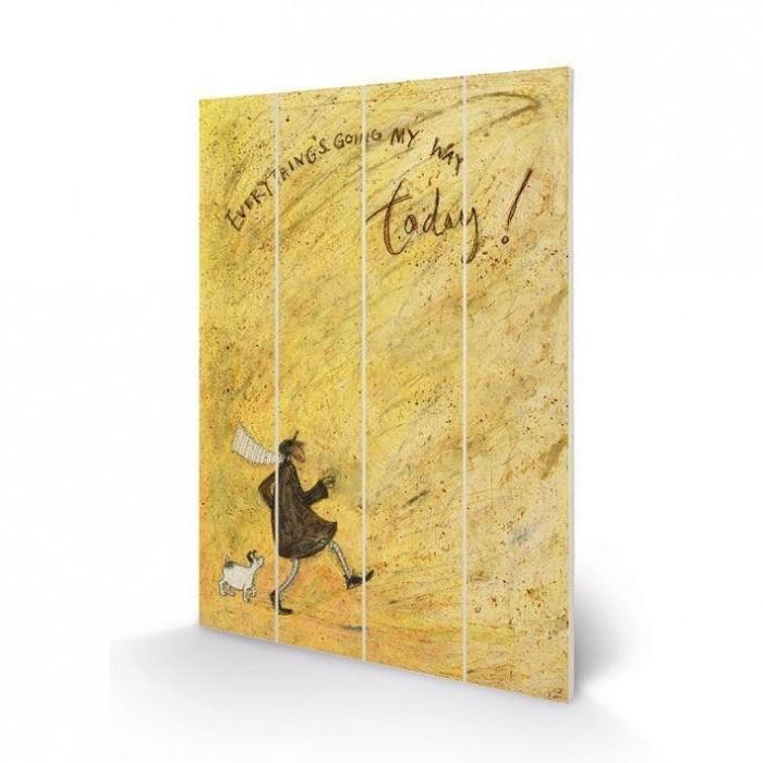 Sam Toft EverythingÂ´s Going My Way Today! Wood Small Plaque