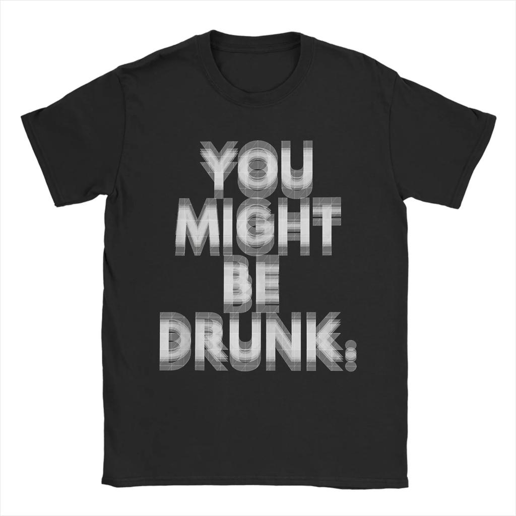 Women Tshirt Graphic Printed Funny Drinking Humor You Might Be Drunk Lletter Print Casual Summer Women T-shirts Clothing