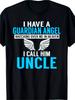Funny I Have a Guardian Angel I Call Uncle Graphic T Shirt Soft Breathable Crew Neck Tee for Men & W