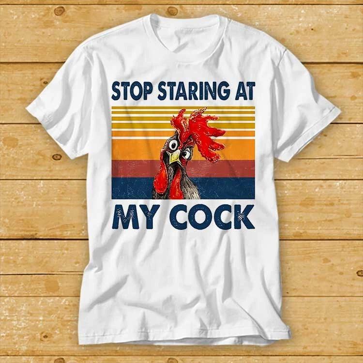 Stop Staring At My Cock Funny Joke Rude Novelty Offensive T Shirt Movie 2383