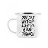 Ты говоришь «ведьма», как будто это что-то плохое! Эмалированная кружка