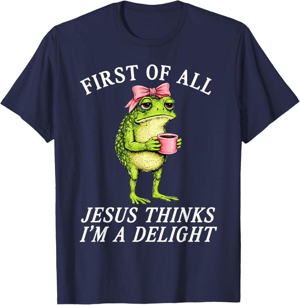 First of All Jesus Thinks Im A Delight Frog Coffee Meme Unisex T-Shirt