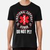 Emotional Support Human Do Not Pet - Service S To 5XL Made In the AU/USA T-Shirt