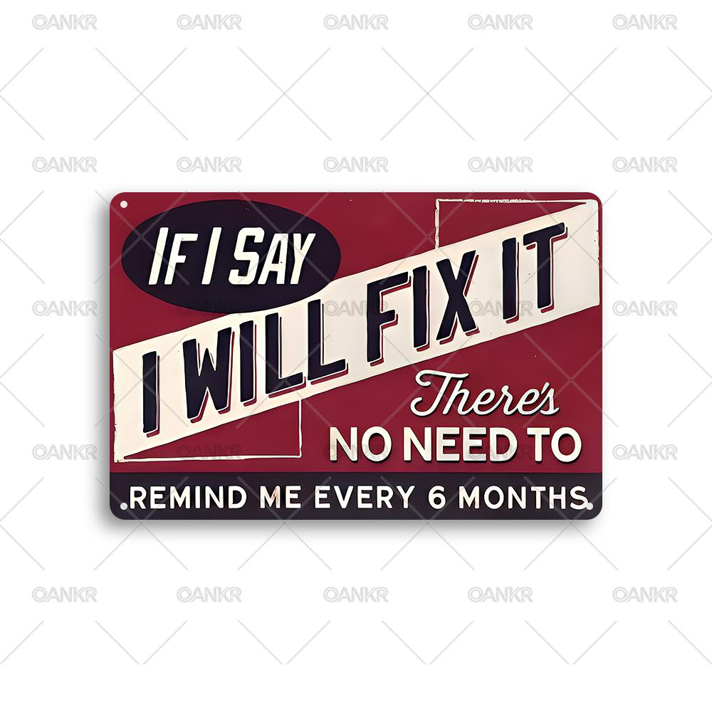 If I Say I Will Fix It Art Poster Metal Signs Vintage Metal Tin Sign for Man Cave Garage Farm Garden Home Wall Decor Plaque