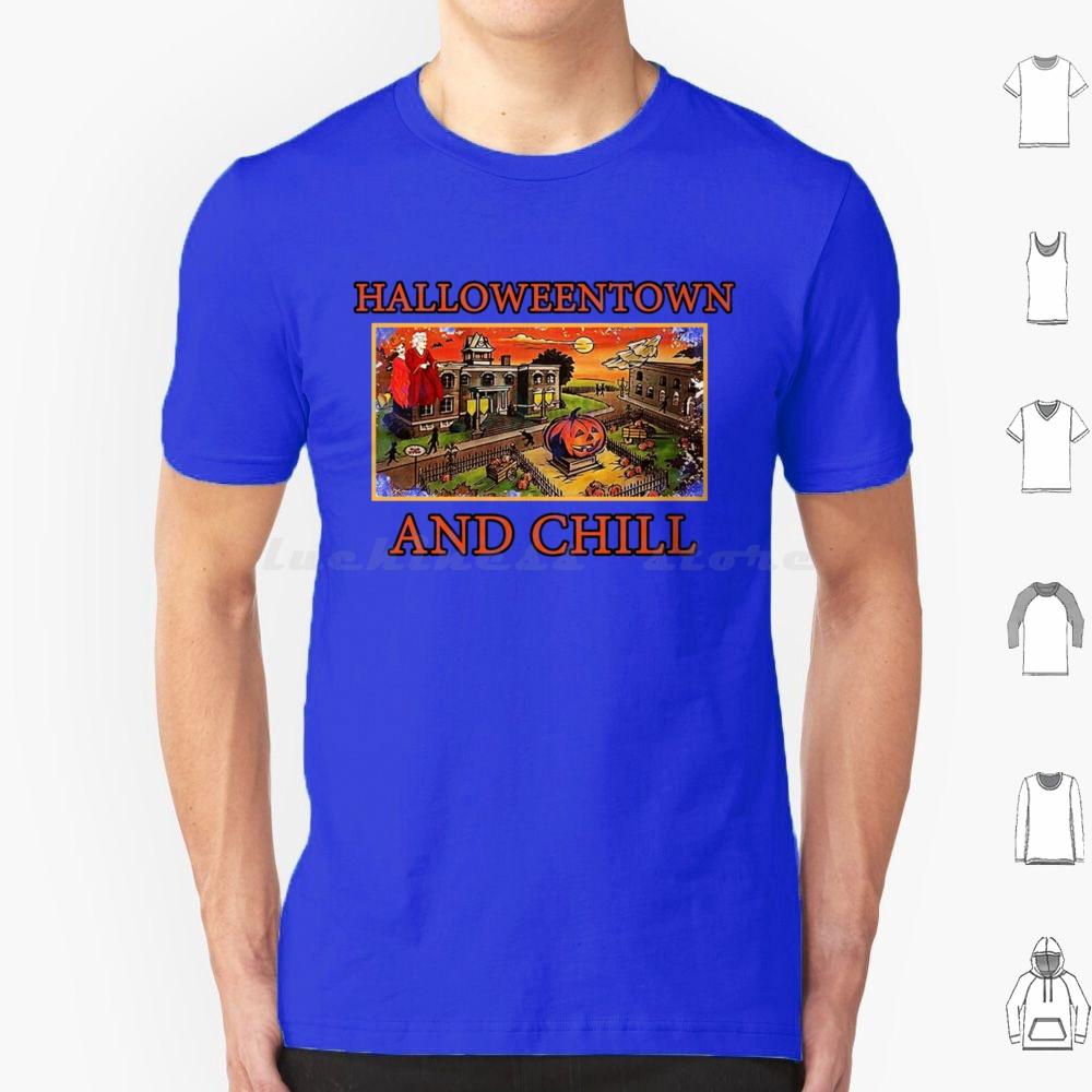 Halloweentown And Chill T Shirt 6xl Cotton Cool Tee Halloweentown Halloweentown University Halloween Halloweentown And Chill