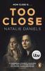 Книга Too Close : Now a Major Three-part ITV Drama