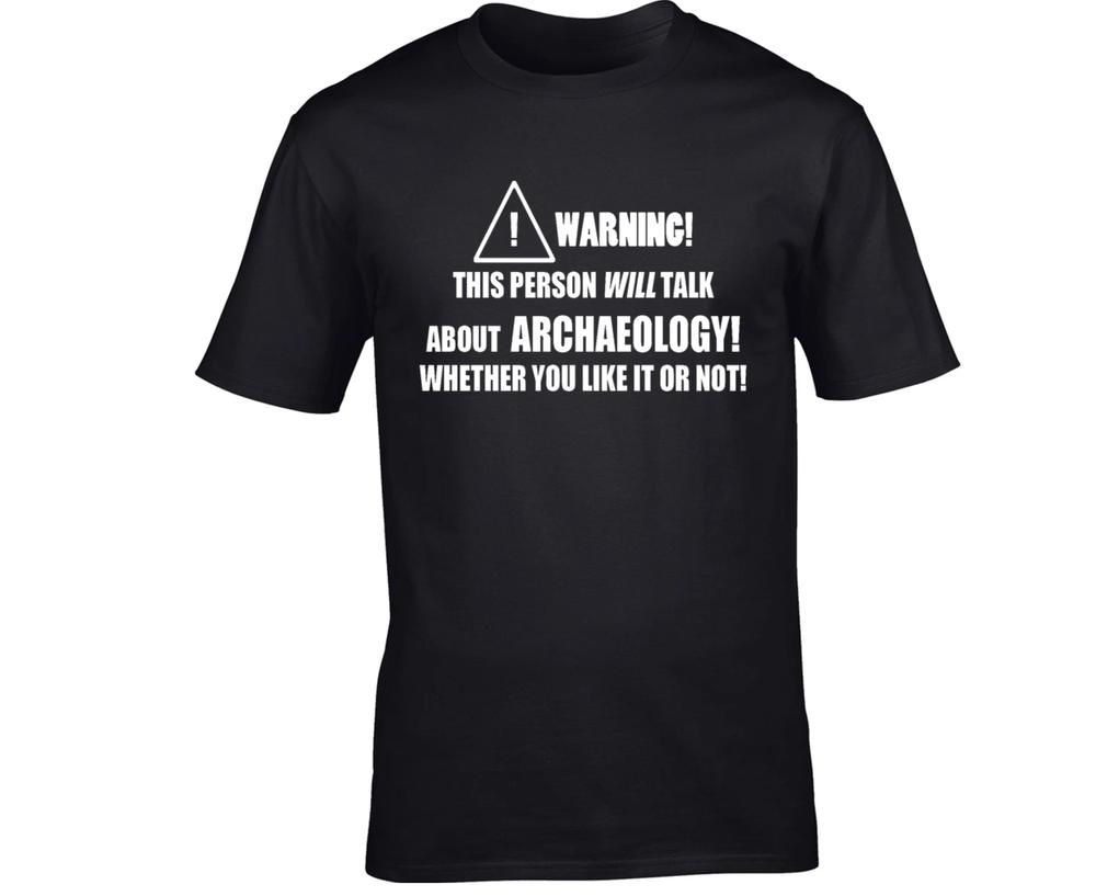 Warning Mens TShirt Archaeology Funny Hobby Archaeologist History Artifacts