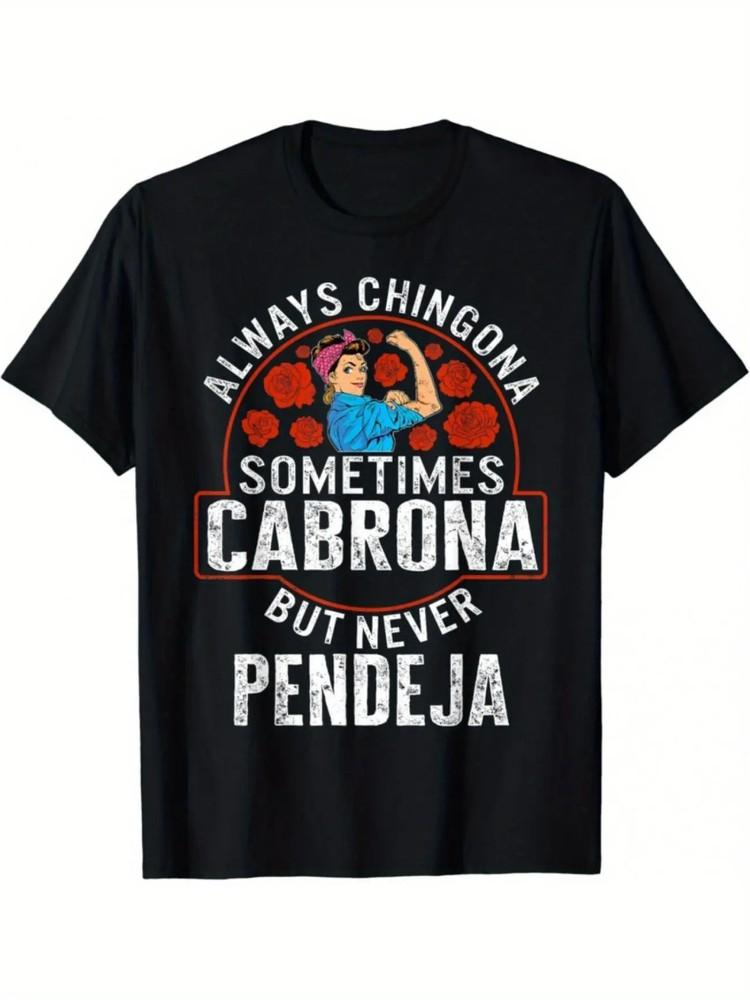 Cotton Unisex T-Shirt Always Chingona Sometimes Cabrona But Never Pendeja | B Unisex T-Shirt