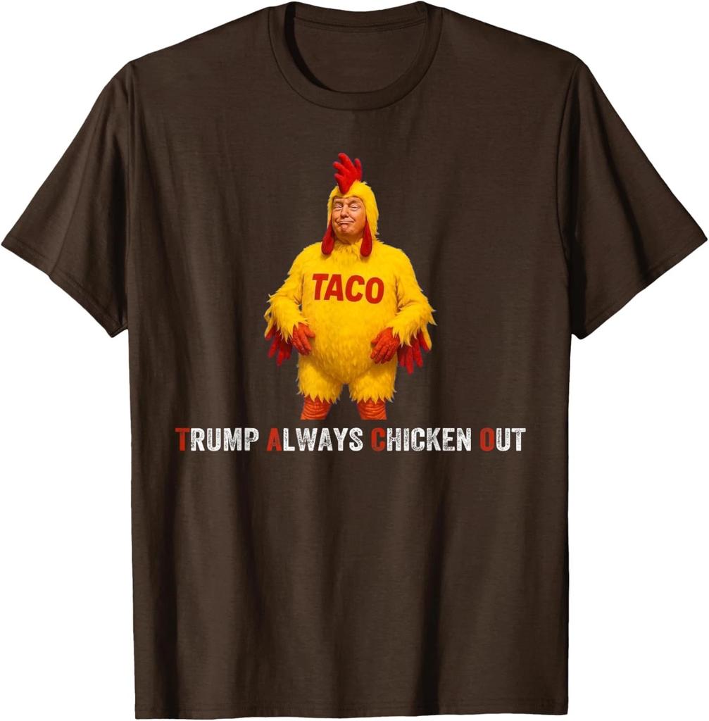 Food Funny Taco Trump Always Chickens Out Unisex T-Shirt