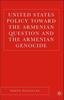Книга United States Policy Toward the Armenian Question and the Armenian Genocide