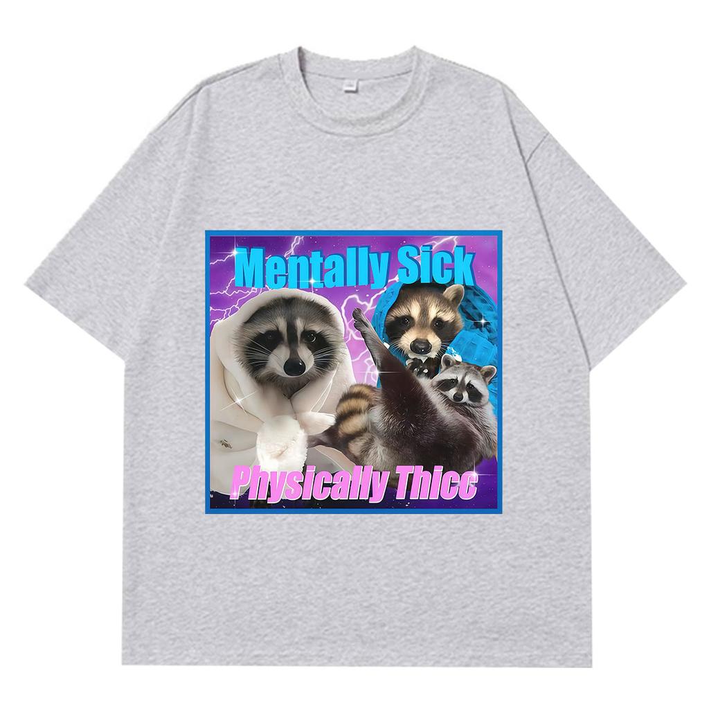 Unisextally Sick Physically Thicc Funny Raccoon Meme TShirt Unisex Unisex Hiphop Tshirt Summer Loose Casual Cotton Fashion Tshirts