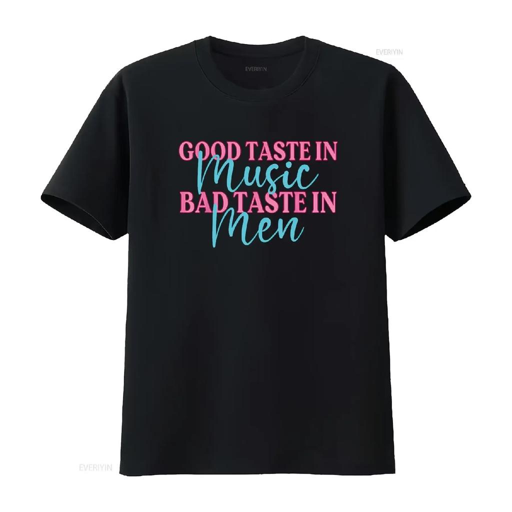 Good Taste in Music Bad Men Funny Sarcasm T Shirt vintage Washed Soft graphic Casual Comfortable Stretched fashion Slightly