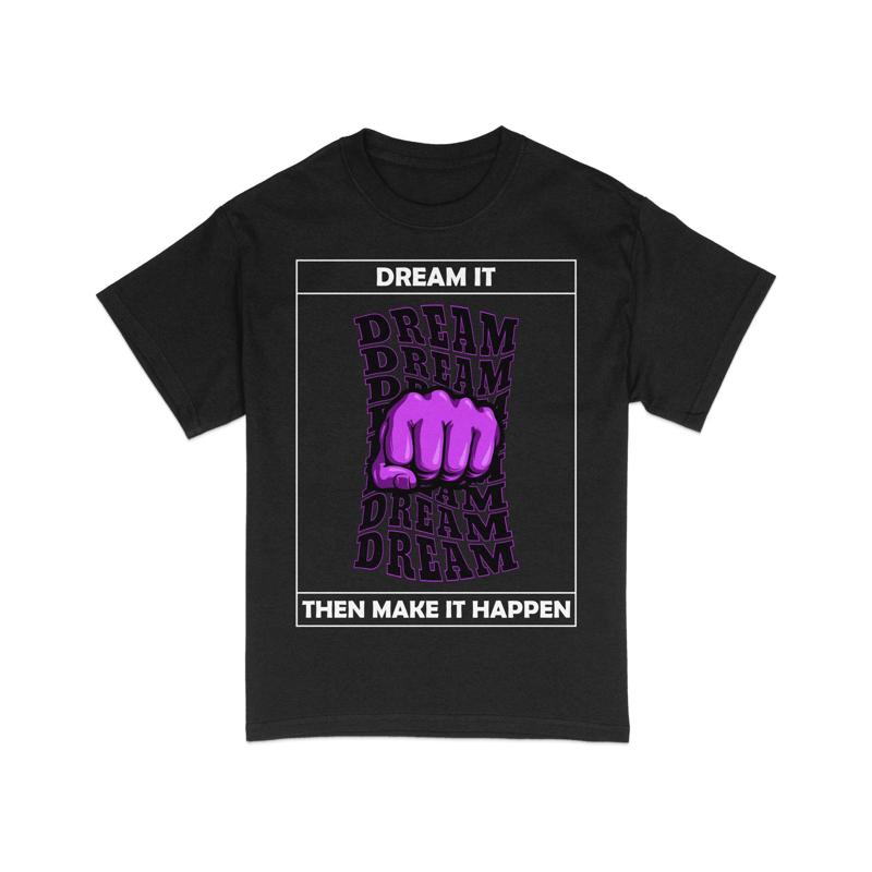 Motivational Dream Quote T Shirt Purple Fist Design Inspirational Bold Text Casual Wear EmpowerUnisext Apparel