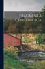The Fragmenta Genealogica; 1 Book